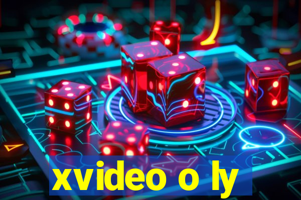 xvideo o ly